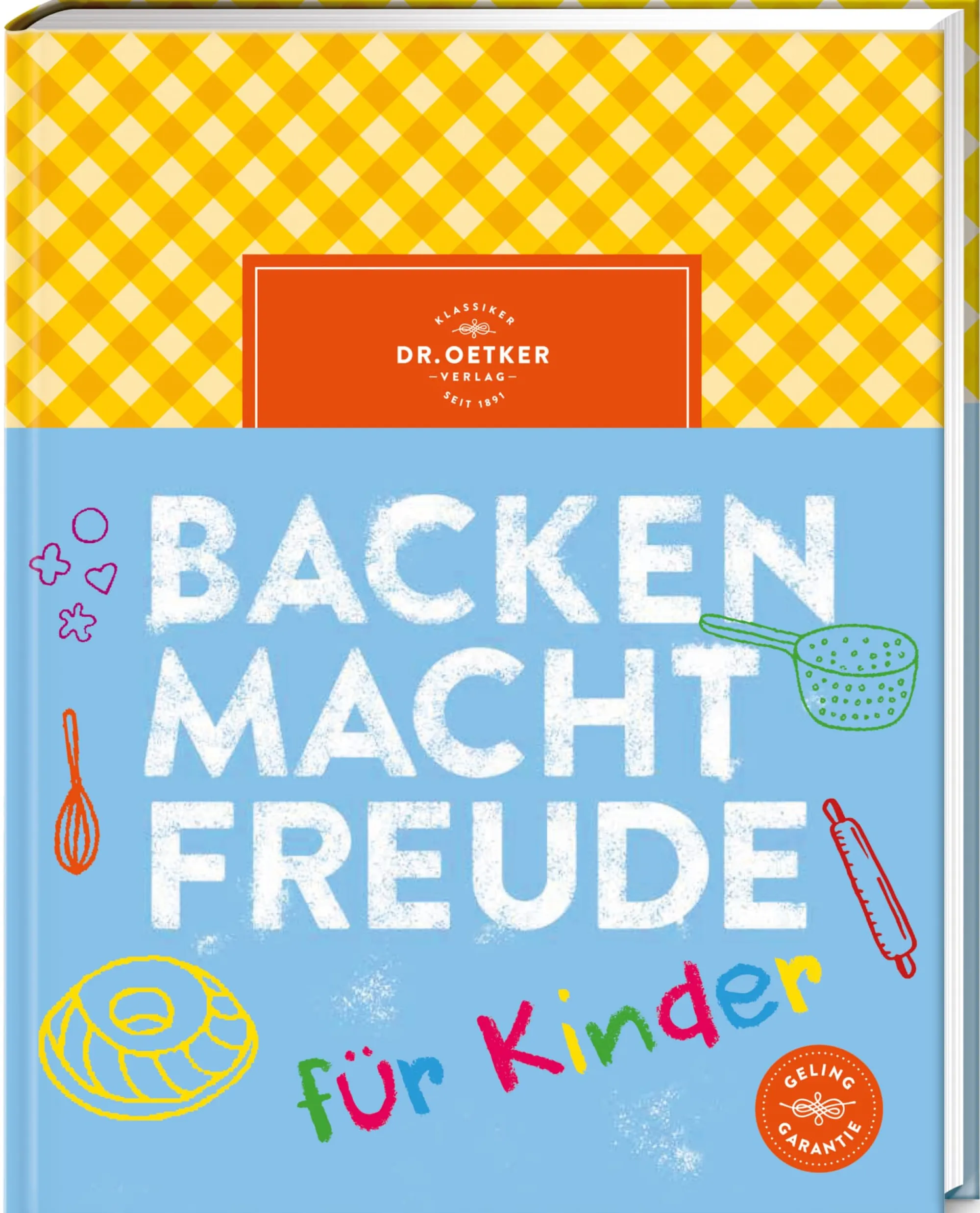 Kochen & Backen|Kinderbücher * Dr. Oetker - ein Verlag der Edel Verlagsgruppe Backen macht Freude für Kinder
