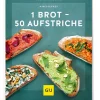 Kochen & Backen * Gräfe und Unzer Verlag 1 Brot – 50 Aufstriche