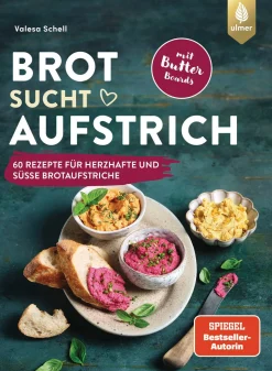 Kochen & Backen|Ratgeber * Ulmer Verlag Brot sucht Aufstrich