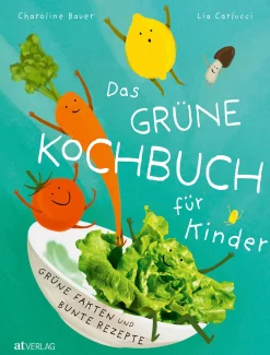 Kochen & Backen|Kinderbücher * AT Verlag Das grüne Kochbuch für Kinder