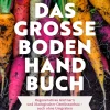 Garten & Natur|Ratgeber * Oekom Verlag Das große Boden-Handbuch