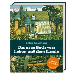 Garten & Natur|Ratgeber * Dorling Kindersley Verlag Das neue Buch vom Leben auf dem Lande
