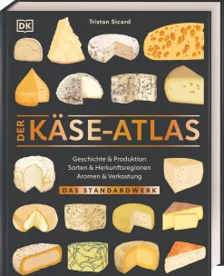 Ratgeber * Dorling Kindersley Verlag Der Käse-Atlas