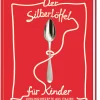 Kochen & Backen|Kinderbücher * Phaidon Verlag Der Silberlöffel für Kinder