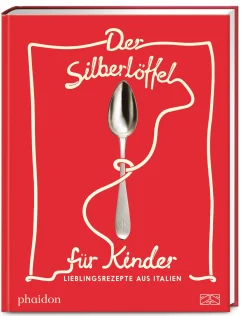 Kochen & Backen|Kinderbücher * Phaidon Verlag Der Silberlöffel für Kinder