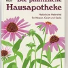 Garten & Natur|Ratgeber * Dorling Kindersley Verlag Die pflanzliche Hausapotheke