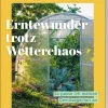 Garten & Natur|Ratgeber * Landwirtschaftsverlag Erntewunder trotz Wetterchaos