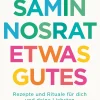 Kochen & Backen|Ratgeber * Verlag Antje Kunstmann Etwas Gutes - Rezepte und Rituale für dich und deine Liebsten