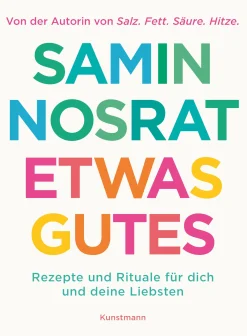 Kochen & Backen|Ratgeber * Verlag Antje Kunstmann Etwas Gutes - Rezepte und Rituale für dich und deine Liebsten