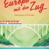 Reiseführer * Reisedepeschen Europa mit dem Zug
