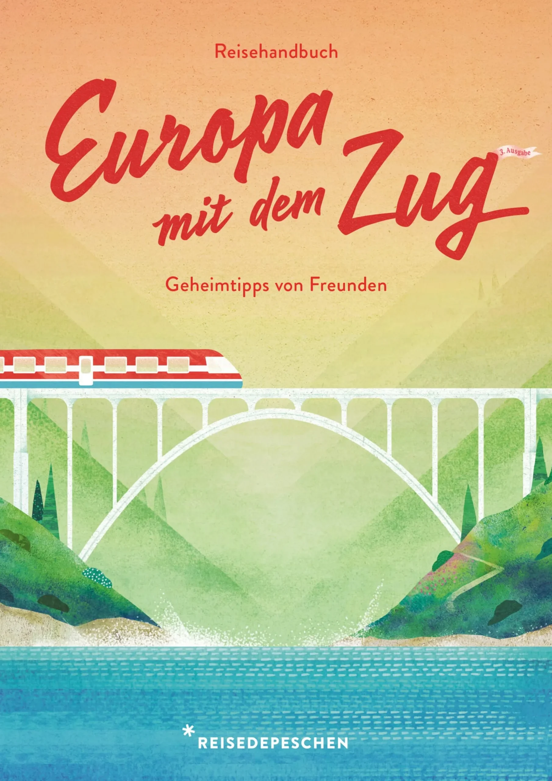 Reiseführer * Reisedepeschen Europa mit dem Zug