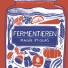 Kochen & Backen|Ratgeber * Ulmer Verlag Fermentieren