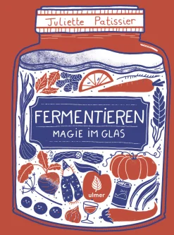 Kochen & Backen|Ratgeber * Ulmer Verlag Fermentieren