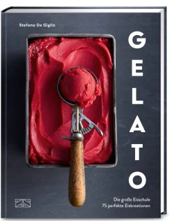 Kochen & Backen|Ratgeber * ZS - ein Verlag der Edel Verlagsgruppe Gelato