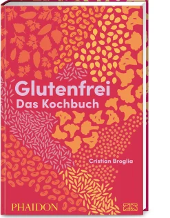 Kochen & Backen * ZS - ein Verlag der Edel Verlagsgruppe Glutenfrei - Das Kochbuch