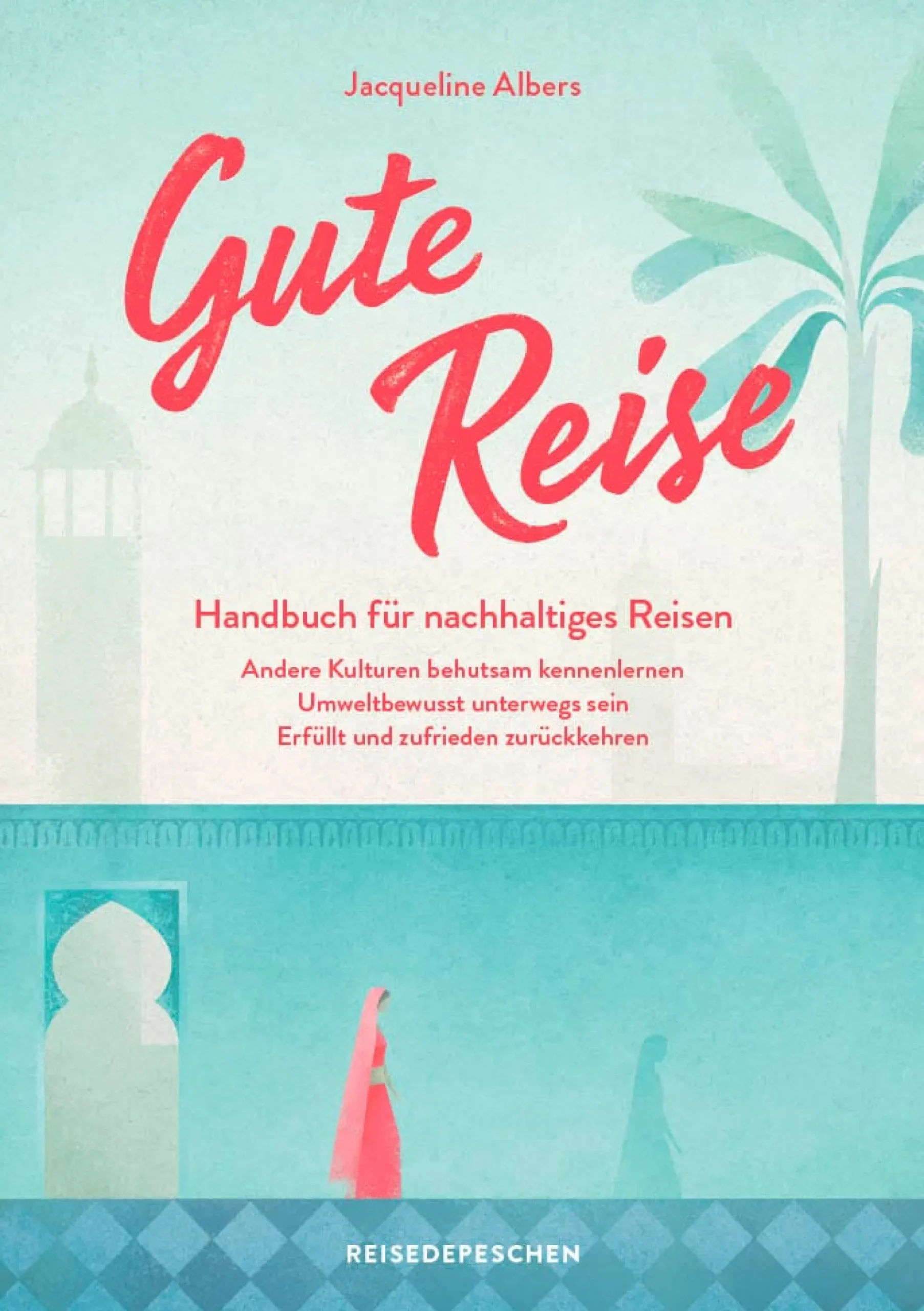 Reiseführer * Reisedepeschen Gute Reise