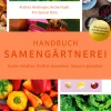 Garten & Natur|Ratgeber * Löwenzahn Verlag Handbuch Samengärtnerei