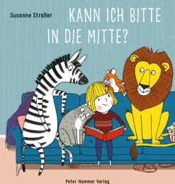 Kinderbücher|Kinderbücher * Peter Hammer Verlag Kann ich bitte in die Mitte?