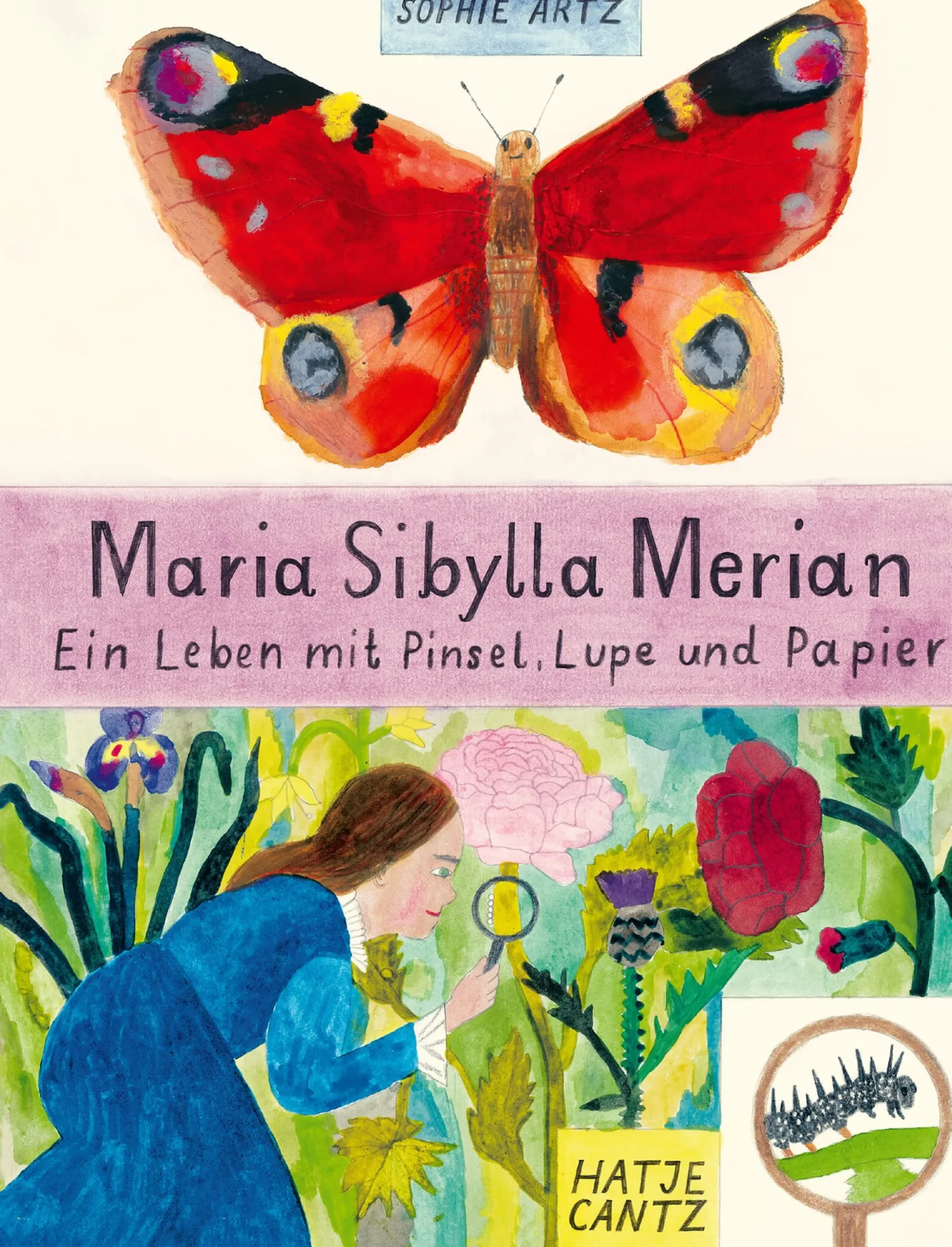 Kinderbücher|Ratgeber * Hatje Cantz Verlag Maria Sibylla Merian - Ein Leben mit Pinsel, Lupe und Papier