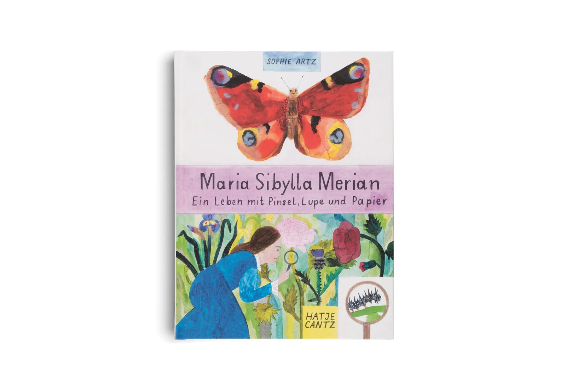 Kinderbücher|Ratgeber * Hatje Cantz Verlag Maria Sibylla Merian - Ein Leben mit Pinsel, Lupe und Papier
