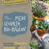Garten & Natur|Ratgeber * Ulmer Verlag Mein genialer Bio-Balkon