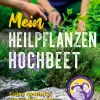 Garten & Natur|Ratgeber * Ulmer Verlag Mein Heilpflanzen-Hochbeet