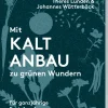 Garten & Natur|Ratgeber * Landwirtschaftsverlag Mit Kaltanbau zu grünen Wundern