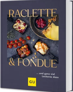 Kochen & Backen|Ratgeber * Gräfe und Unzer Verlag Raclette & Fondue