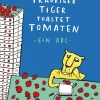 Kinderbücher|Kinderbücher * Peter Hammer Verlag Trauriger Tiger toastet Tomaten