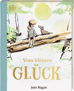 Kinderbücher|Kinderbücher * Dorling Kindersley Verlag Vom kleinen Glück