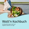 Kochen & Backen|Ratgeber * Oekom Verlag Watt'n Kochbuch