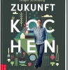Kochen & Backen * ZS - ein Verlag der Edel Verlagsgruppe Zukunft kochen